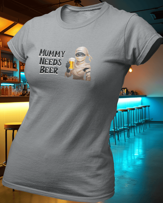 Mummy Needs Beer T-Shirt
