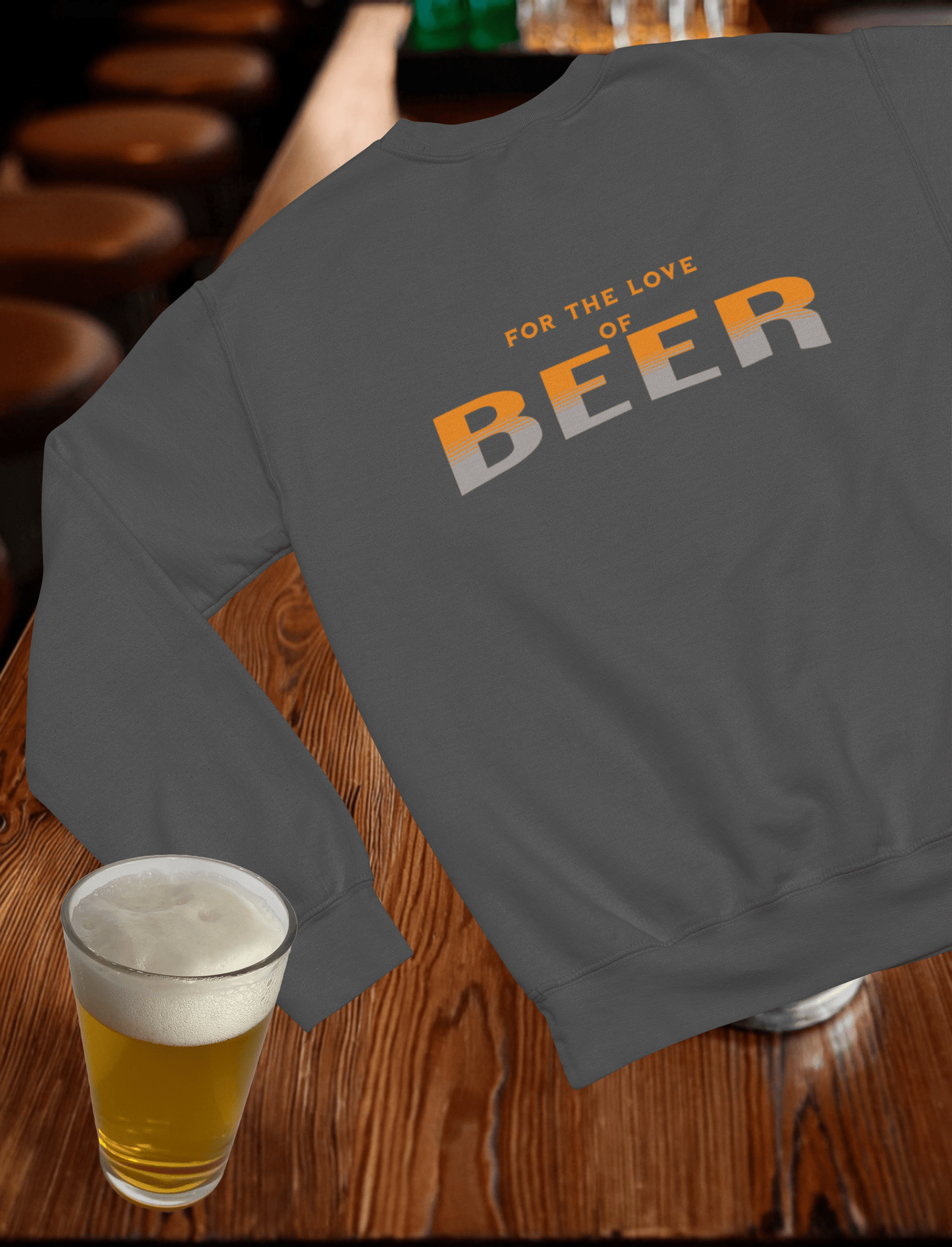 For the Love of Beer Crewneck Sweatshirt