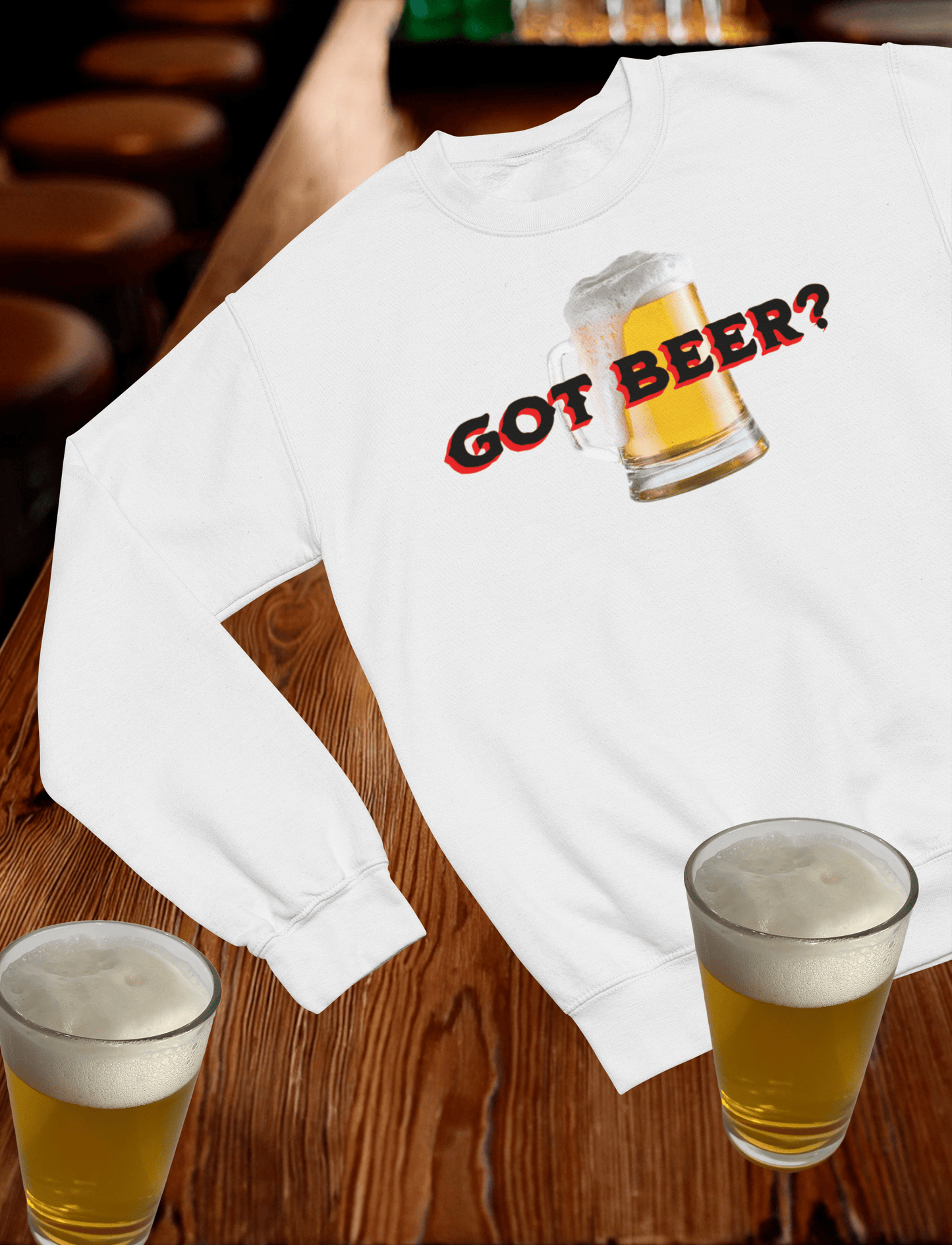 Got Beer Crewneck Sweatshirt