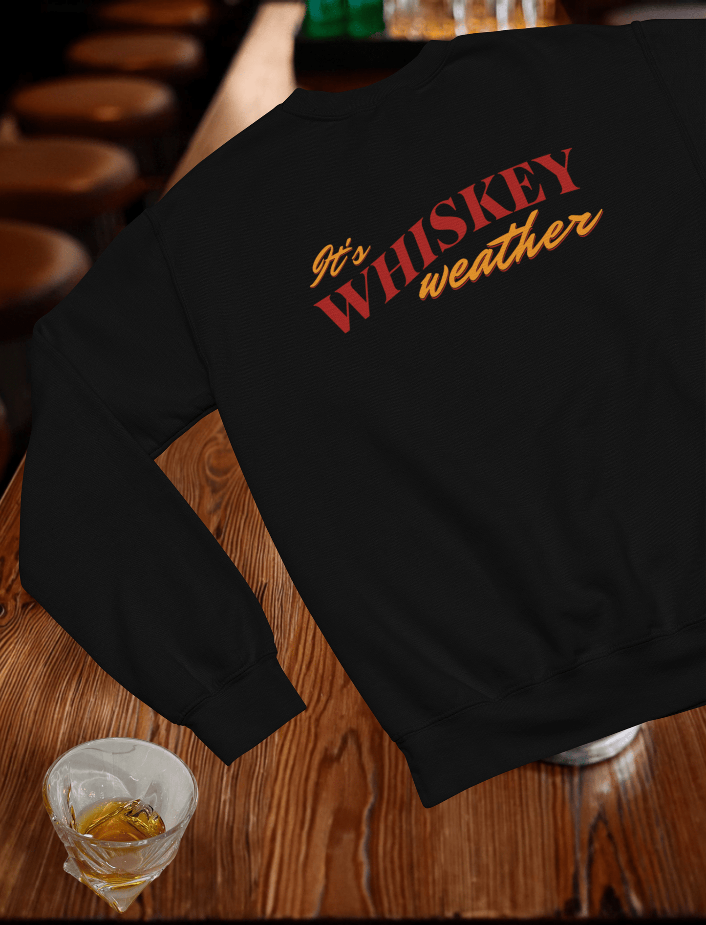 Its Whiskey Weather Crewneck Sweatshirt