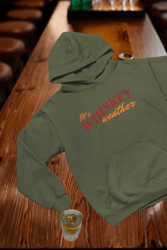 Its Whiskey Weather Hooded Sweatshirt