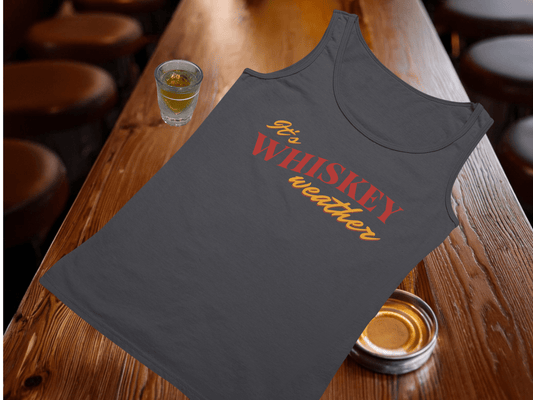 Its Whiskey Weather Tank Top