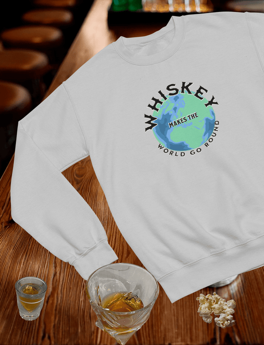 Whiskey Makes the World Go Round Crewneck Sweatshirt