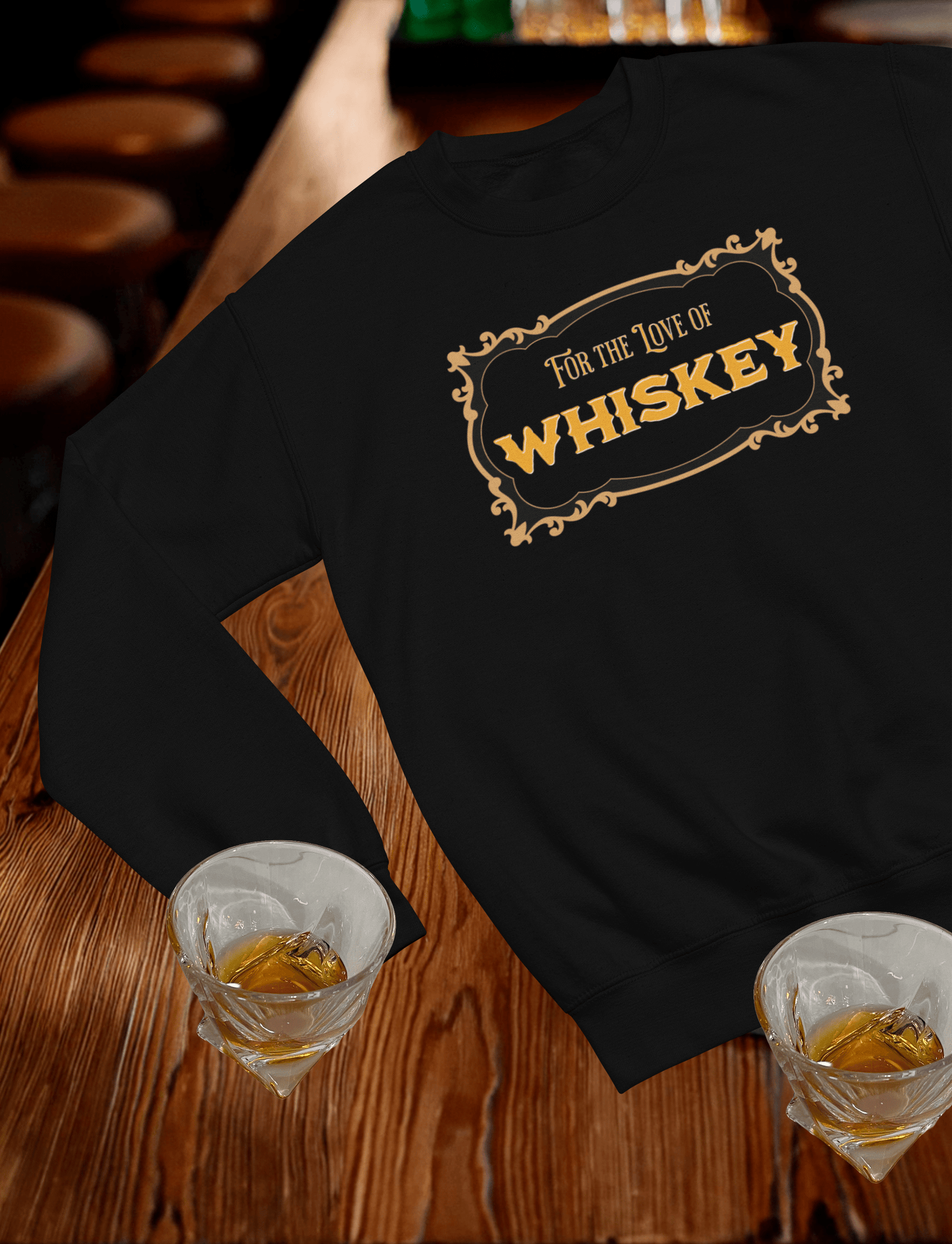 For the Love of Whiskey Crewneck Sweatshirt