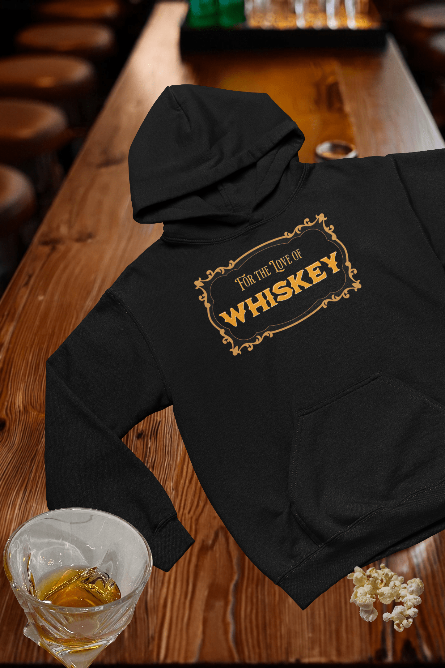 For the Love of Whiskey Hooded Sweatshirt