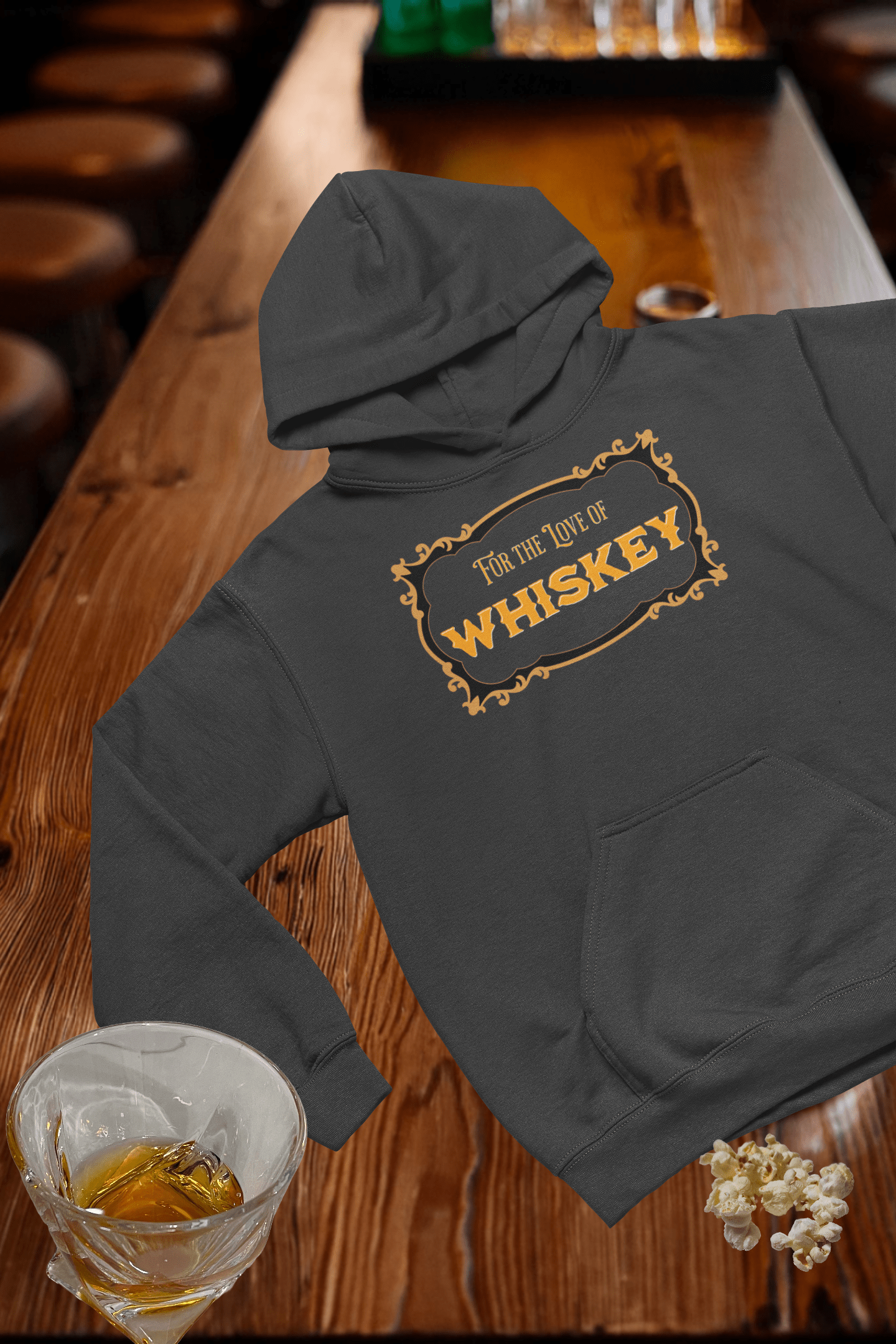 For the Love of Whiskey Hooded Sweatshirt