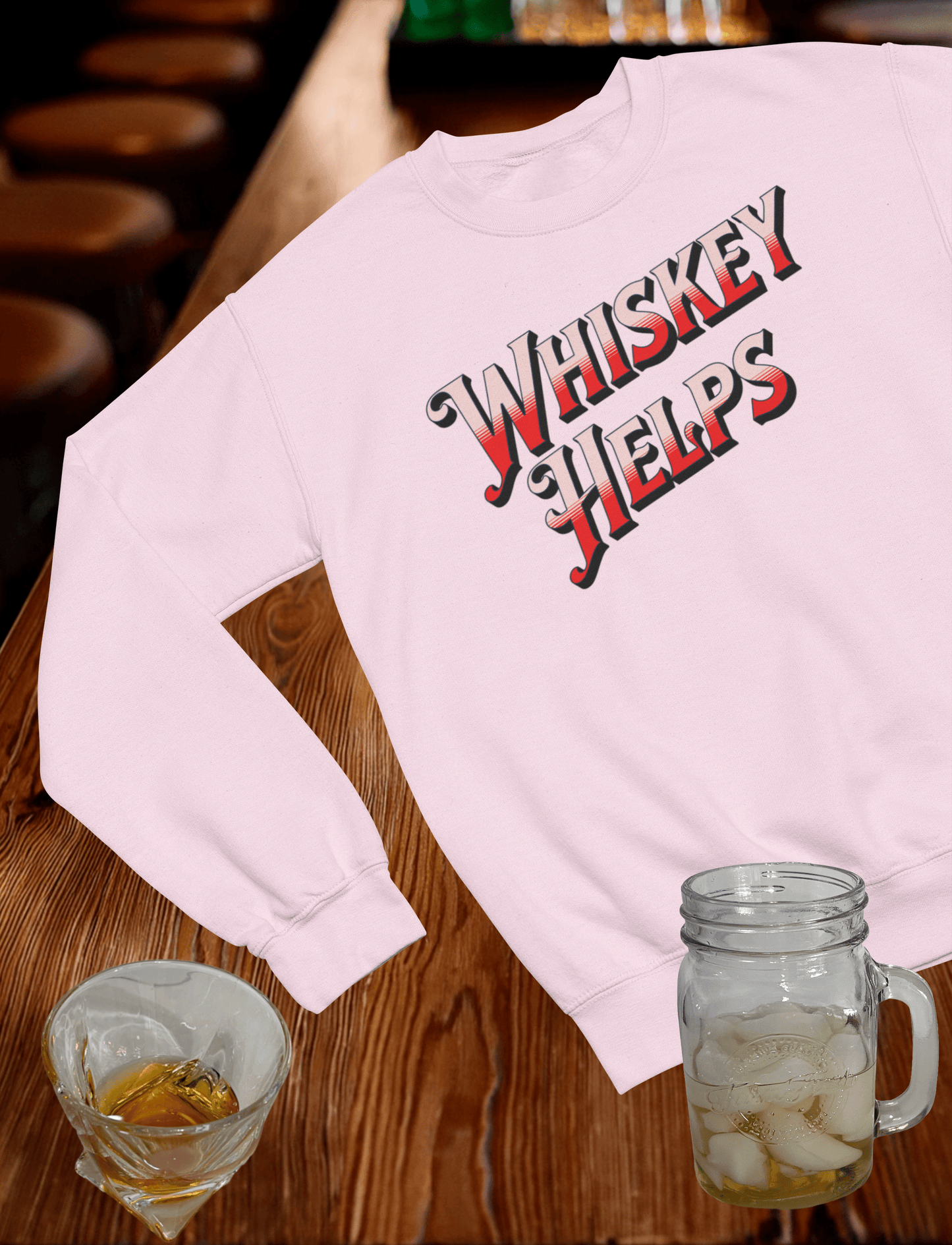Whiskey Helps Crewneck Sweatshirt