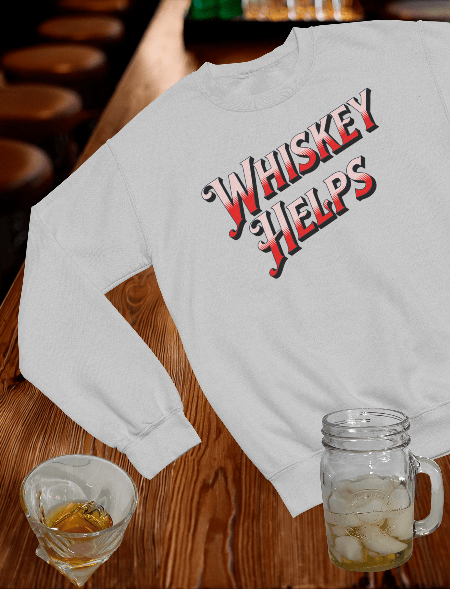 Whiskey Helps Crewneck Sweatshirt