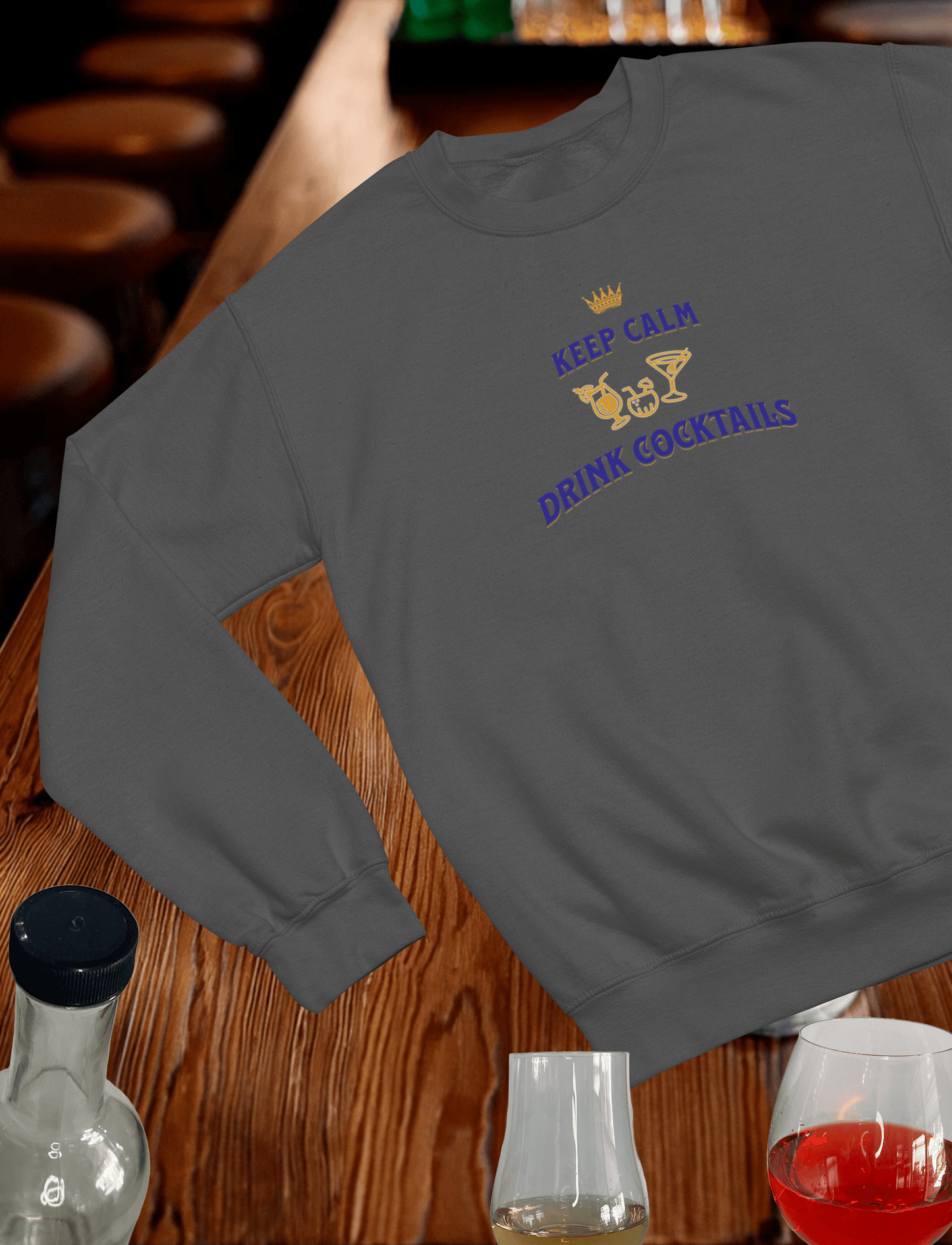 Keep Calm Drink Cocktails Crewneck Sweatshirt