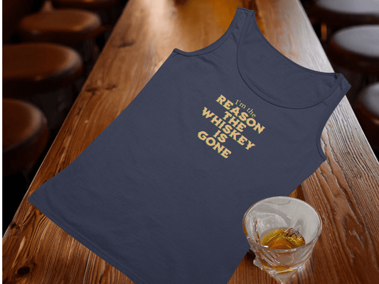I'm the Reason the Whiskey is Gone Tank Top