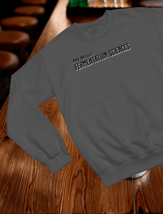 My Major: Fermentation Sciences Crewneck Sweatshirt