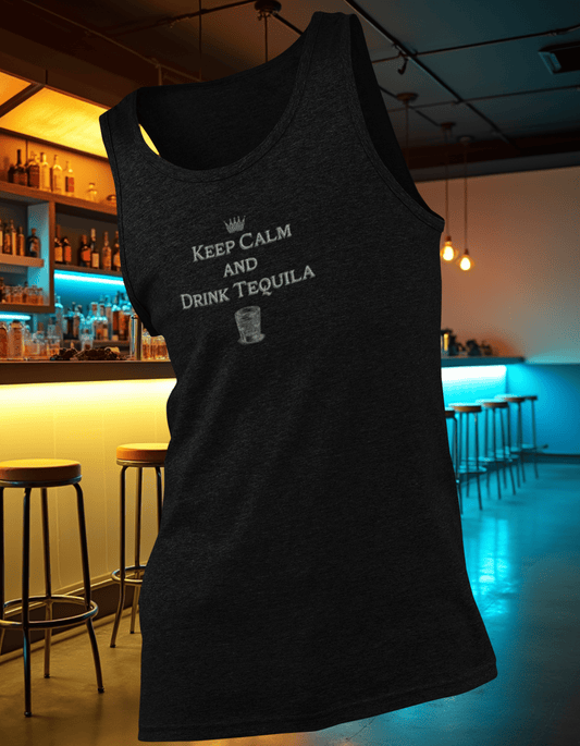 Keep Calm and Drink Tequila Tank