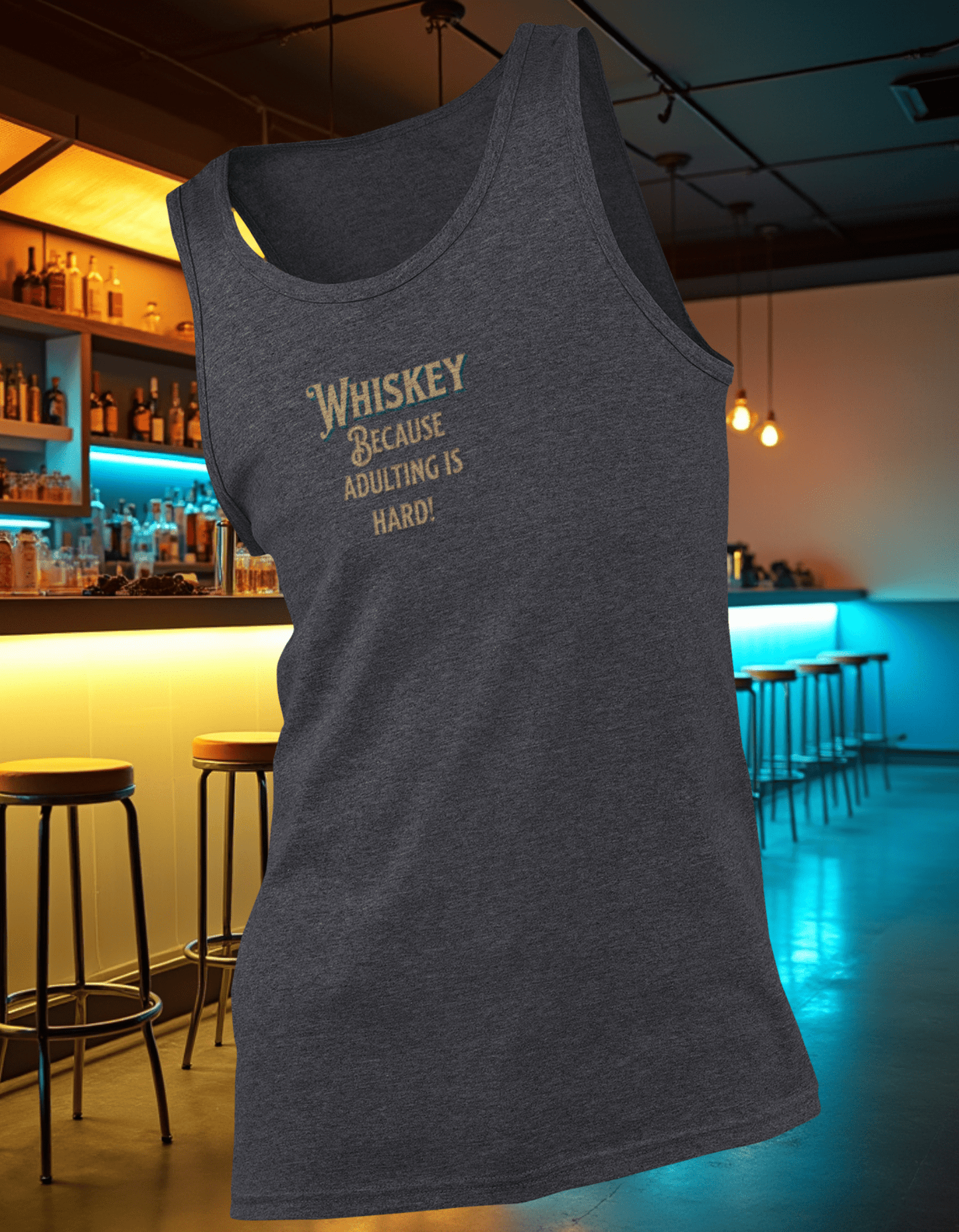 Whiskey Because Adulting Is Hard Tank