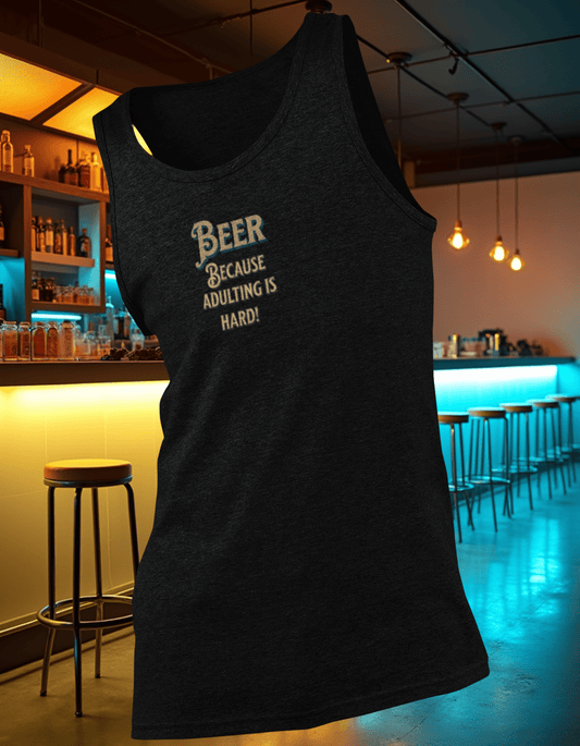 Beer Because Adulting is Hard Tank