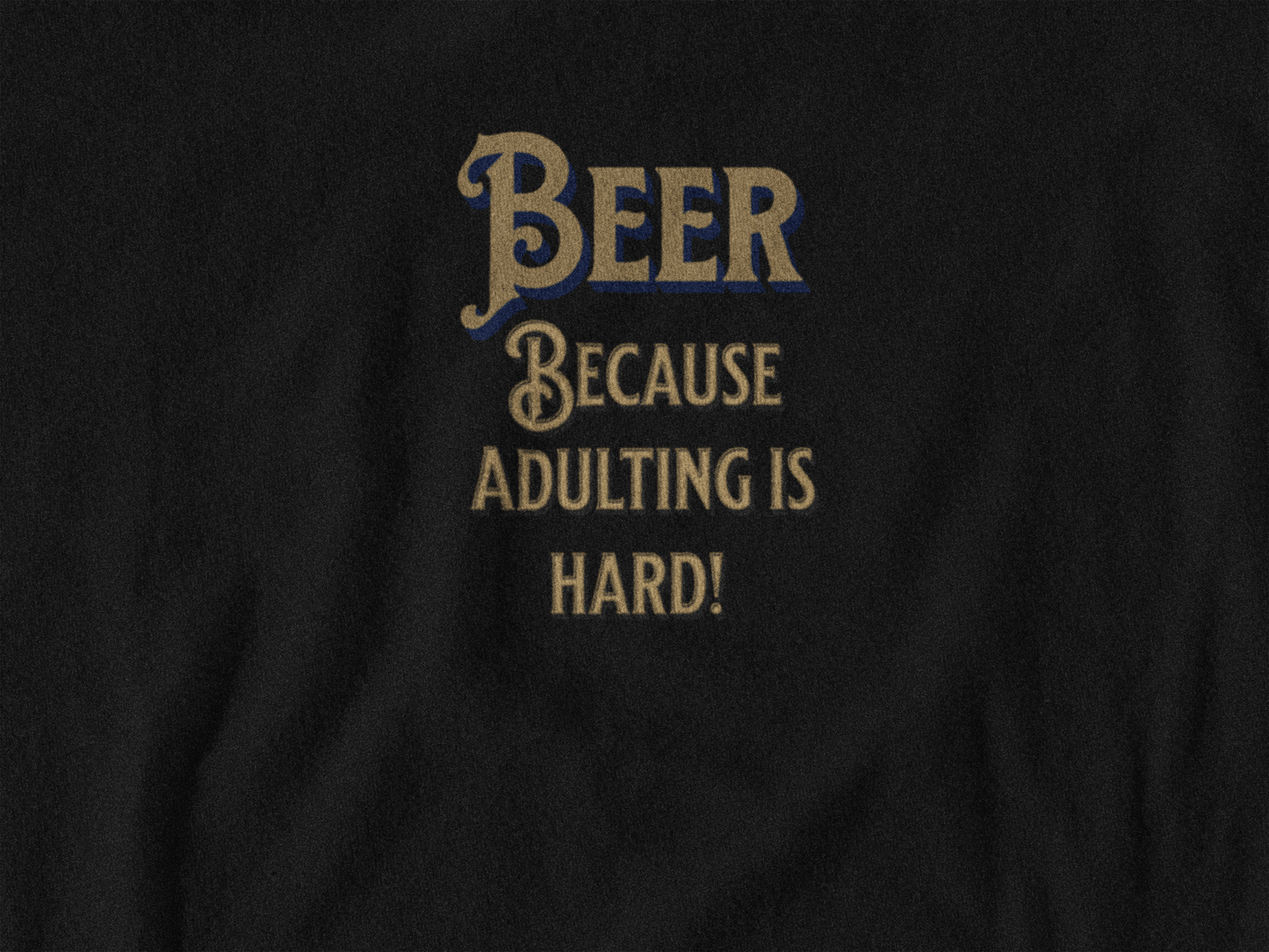 Beer Because Adulting is Hard Tank
