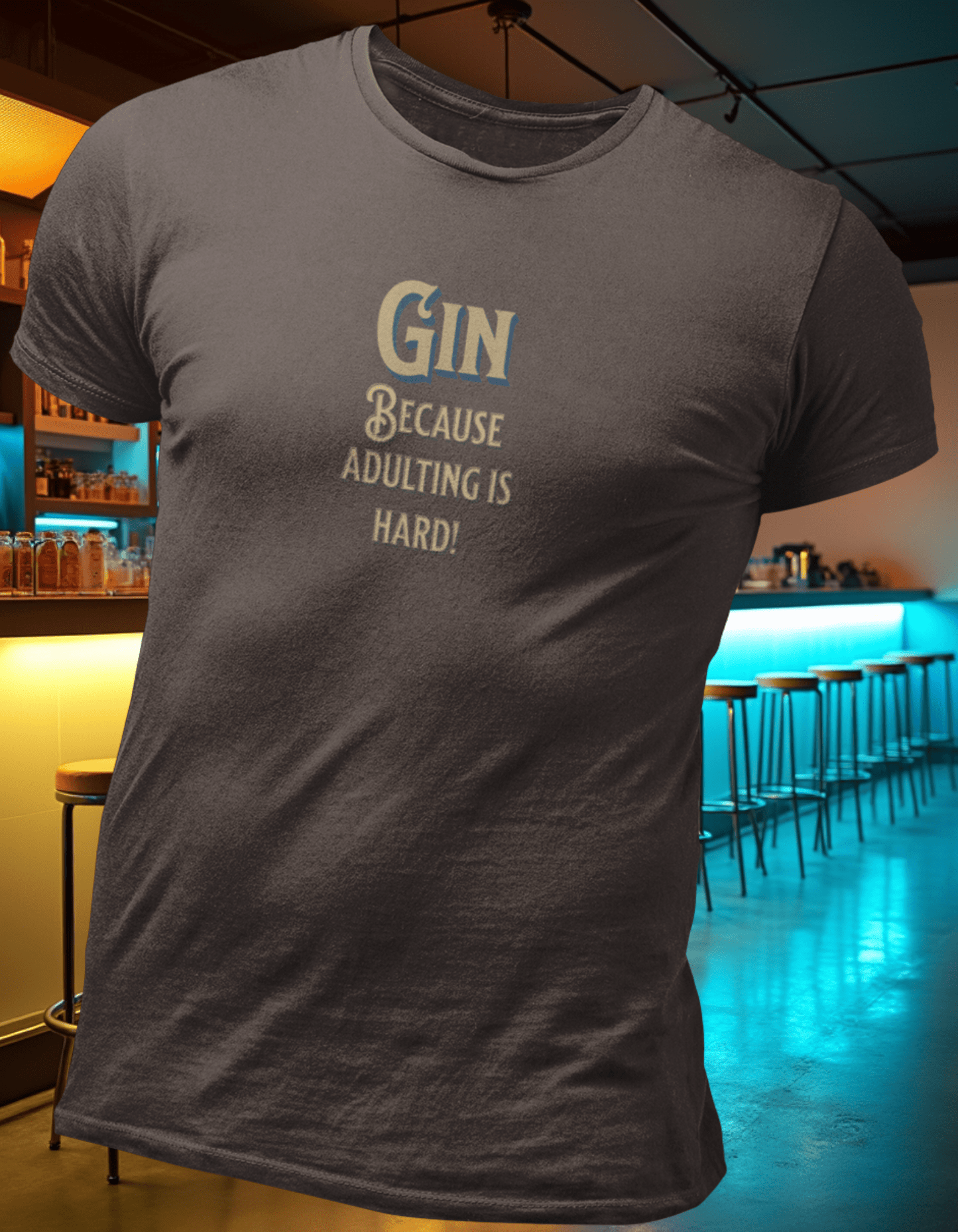 Gin Because Adulting is Hard T-Shirt