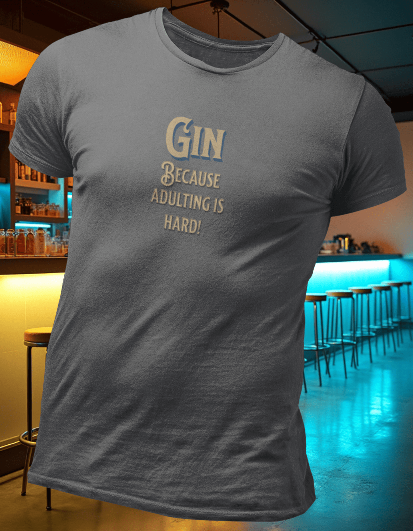 Gin Because Adulting is Hard T-Shirt