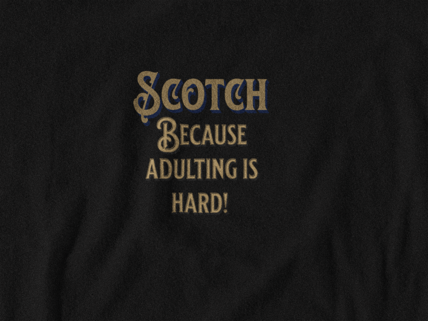 Scotch Because Adulting is Hard Tank