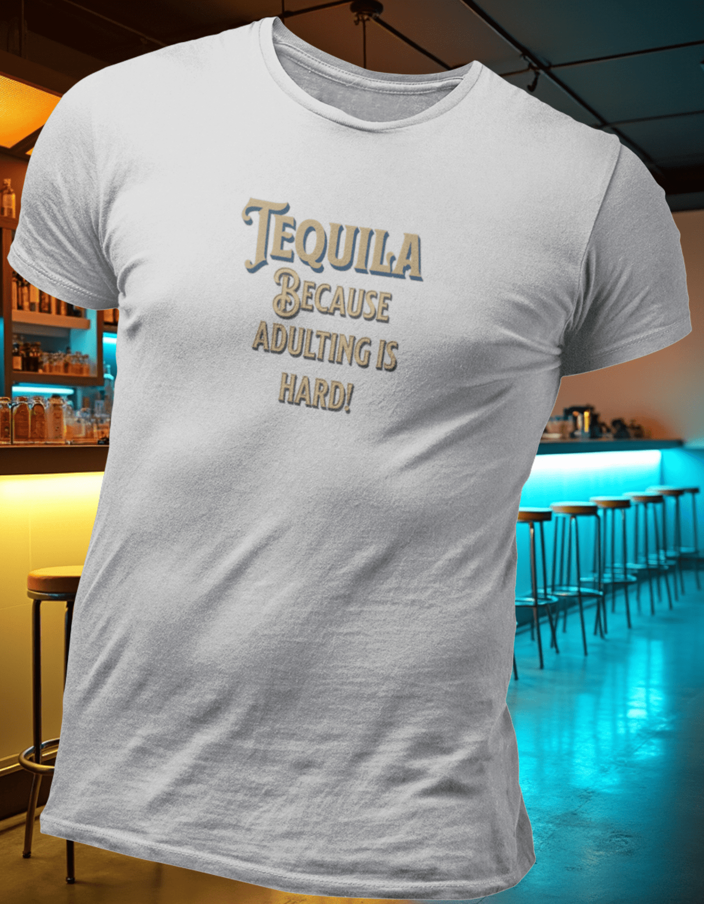 Tequila Because Adulting is Hard T-Shirt