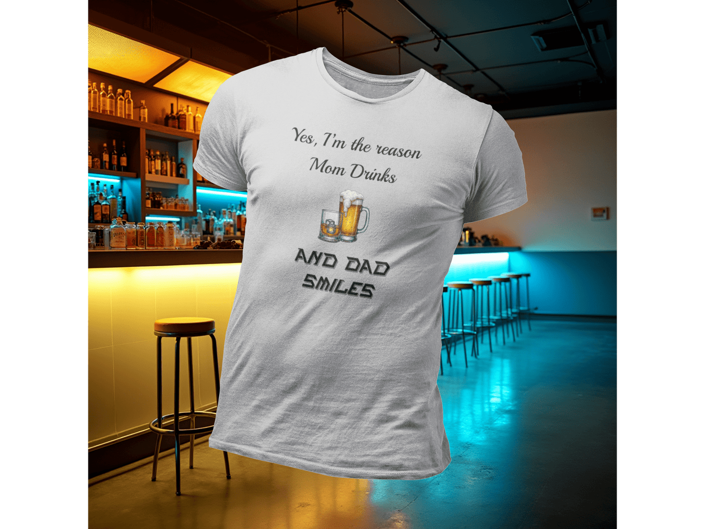 Mom Drinks and Dad smiles T-Shirt