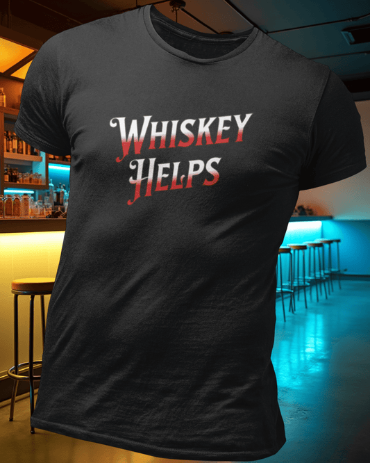 Whiskey Helps T-Shirt