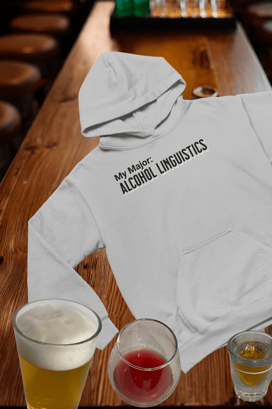 My Major: Alcohol Linguistics Hooded Sweatshirt