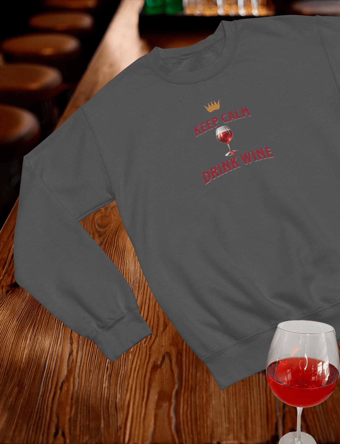 Keep Calm Drink Wine Crewneck Sweatshirt