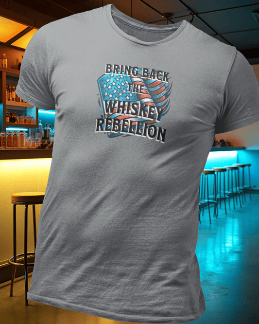 Bring Back the Whiskey Rebellion T-Shirt