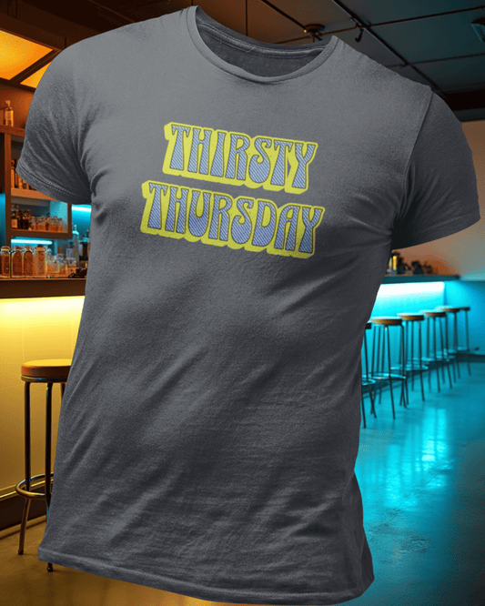 Thirsty Thursday T-Shirt
