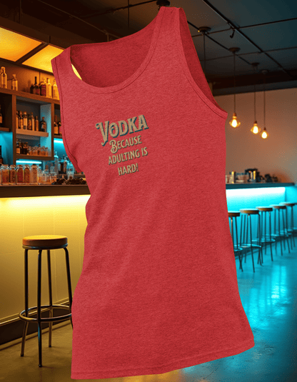 Vodka Because Adulting is Hard Tank