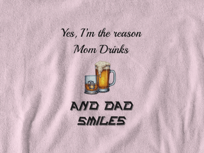 Mom Drinks and Dad smiles T-Shirt