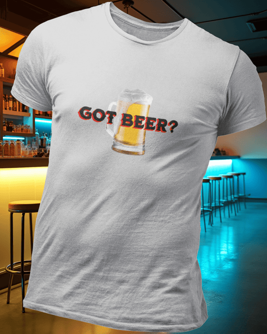 Got Beer T-Shirt