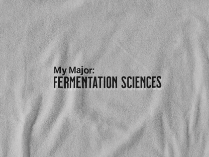 My Major: Fermentation Sciences T-Shirt