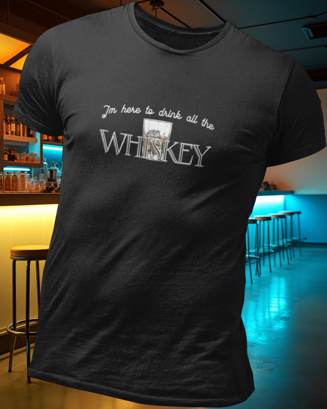 I'm here to drink all the whiskey T-Shirt