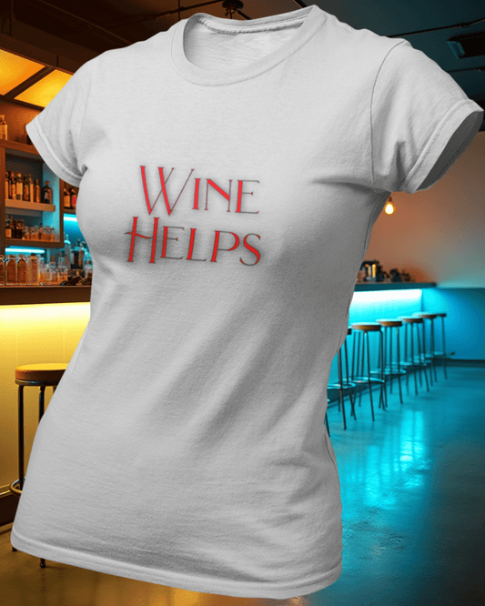 Wine Helps T-Shirt